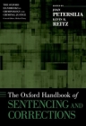 Oxford Handbook of Sentencing and Corrections (Oxford Handbooks) By Joan Petersilia (Editor), Kevin R. Reitz (Editor) Cover Image