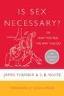 Is Sex Necessary?: Or Why You Feel the Way You Do By James Thurber, E. B. White Cover Image