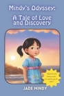 Mindy's Odyssey: A Tale of Love and Discovery: A Heartwarming Children's Book of Resilience, Courage, and Family Love By Jade Mindy Cover Image