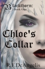 Chloe's Collar: Blackthorn: Book One By R. F. Deangelis Cover Image