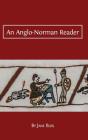 An Anglo-Norman Reader By Jane Bliss Cover Image