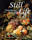 Still Life: Timeless Beauty By Stephan Koja (Editor), Konstanze Krüger (Editor) Cover Image