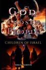God Chosen People: Children of Israel By Ismail Ibadehin Cover Image