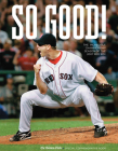 So Good!: The Incredible Championship Season of the 2007 Red Sox By The Boston Globe (Editor) Cover Image