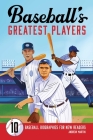 Baseball's Greatest Players: 10 Baseball Biographies for New Readers Cover Image