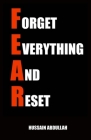 F.E.A.R. (Forget Everything And Reset) By Hussain Abdullah Cover Image