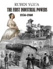The First Industrial Powers: 1856-1860 Cover Image