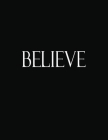 Believe: Black and White Decorative Book to Stack Together on Coffee Tables, Bookshelves and Interior Design - Add Bookish Char Cover Image