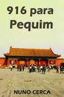 916 para Pequim By Nuno Cerca Cover Image