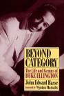 Beyond Category: The Life And Genius Of Duke Ellington By John Edward Hasse Cover Image