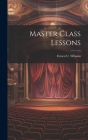 Master Class Lessons By Ernest C. Wilsons Cover Image