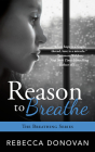 Reason to Breathe (Breathing #1) By Rebecca Donovan Cover Image