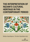 The Interpretation of Nizami's Cultural Heritage in the Contemporary Period: Shared past and cultural legacy in the transition from the prism of natio Cover Image
