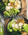 Seattle: From Beacon Hill to Magnolia, Discover a Timeless Collection of Seattle Recipes (2nd Edition) Cover Image
