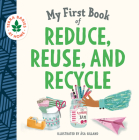 My First Book of Reduce, Reuse, and Recycle (Terra Babies at Home) Cover Image