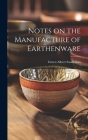 Notes on the Manufacture of Earthenware By Ernest Albert Sandeman Cover Image