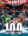 Justice League: 100 Greatest Moments: Highlights from the History of the World's Greatest Superheroes (100 Greatest Moments of DC Comics #8) By Robert Greenberger Cover Image