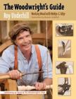 The Woodwright's Guide: Working Wood with Wedge and Edge By Roy Underhill Cover Image