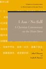 I Am / No Self: A Christian Commentary on the Heart Sutra By Lk Keenan, Jp Keenan Cover Image