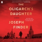 The Oligarch's Daughter By Joseph Finder, Mark Bramhall (Read by) Cover Image