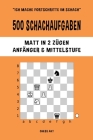 500 Schachaufgaben, Matt in 2 Zügen, Anfänger und Mittelstufe Cover Image