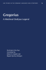 Gregorius: A Medieval Oedipus Legend (University of North Carolina Studies in Germanic Languages a #14) Cover Image