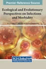 Ecological and Evolutionary Perspectives on Infections and Morbidity By P. A. Azeez (Editor), P. P. Nikhil Raj (Editor), R. Mohanraj (Editor) Cover Image