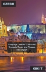Czech Language Lessons: Learn and Translate Words and Phrases Into English Cover Image