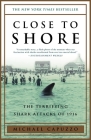 Close to Shore: The Terrifying Shark Attacks of 1916 Cover Image