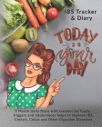 Today Is Your Day: IBS Tracker & Diary: 3 Month Daily Diary with trackers for foods, triggers and intolerances helps to Improve IBS, Croh By Rose Greham Cover Image