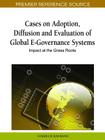 Cases on Adoption, Diffusion and Evaluation of Global E-Governance Systems: Impact at the Grass Roots (Premier Reference Source) Cover Image