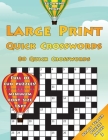 Large Print Quick Crosswords: 80 Quick Crosswords: Full of Fun Puzzles! Minimum Font Size 16pt (UK Edition) By Suzanne High Cover Image