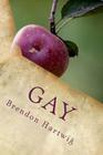 Gay: A short, true story of self discovery. By Brendon Hartwig Cover Image