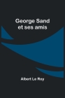 George Sand et ses amis Cover Image