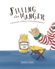 Filling the Manger: A Christmas Tradition of Spreading Kindness By Jennifer Catney Cover Image