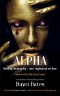 Alpha: Saving Humanity One Vagina at a Time By Dawn Bates Cover Image