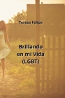 Brillando en mi Vida (LGBT) By Teresa Felipe Cover Image