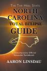 North Carolina Total Eclipse Guide: Commemorative Official Keepsake Guidebook 2017 Cover Image