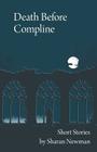 Death Before Compline: Short Stories by Sharan Newman Cover Image