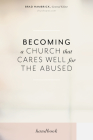 Becoming a Church that Cares Well for the Abused Cover Image