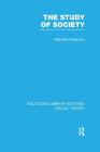 The Study of Society (Routledge Library Editions: Social Theory) By Kathleen Heasman Cover Image
