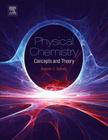 Physical Chemistry: Concepts and Theory By Kenneth S. Schmitz Cover Image