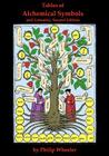 Tables of Alchemical Symbols and Gematria Second Edition By Philip N. Wheeler Cover Image