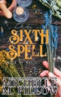 The Sixth Spell: A Paranormal Women's Fiction Romance Novel Cover Image