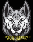 Livre De Coloriage Pour Adultes.: Dessins Des Animaux à colorier pour Adultes. Coloriage Anti-Stress pour Adultes. By Bob Hoffman Cover Image