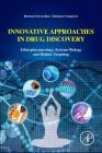 Innovative Approaches in Drug Discovery: Ethnopharmacology, Systems Biology and Holistic Targeting By Bhushan Patwardhan, Rathnam Chaguturu Cover Image