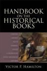 Handbook on the Historical Books: Joshua, Judges, Ruth, Samuel, Kings, Chronicles, Ezra-Nehemiah, Esther Cover Image