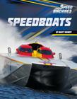 Speedboats (Speed Machines) By Matt Scheff Cover Image