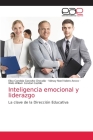 Inteligencia emocional y liderazgo By Elisa Candida Garavito Checalla, Vidnay Noel Valero Ancco, Wido Willam Condori Castillo Cover Image