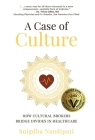 A Case of Culture: How Cultural Brokers Bridge Divides in Healthcare Cover Image